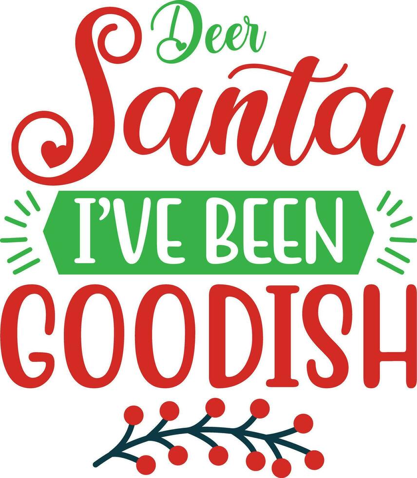 dear santa i've been goodish vector