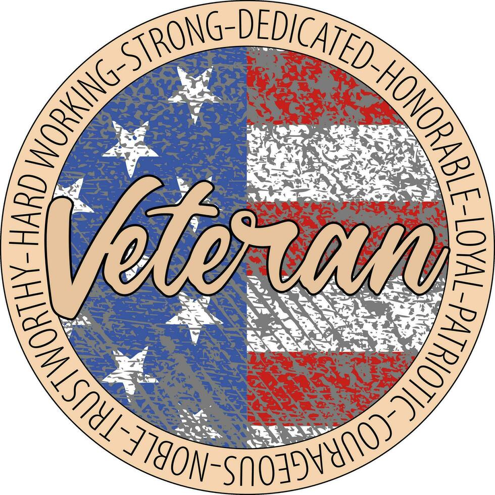 hard-working, strong, dedicated, honorable, loyal, patriotic, courageous, noble, trustworthy, veteran t-shirt design vector