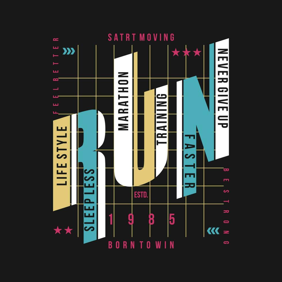 run faster slogan lettering, abstract graphic, typography vector, t shirt print, casual style, and other use vector