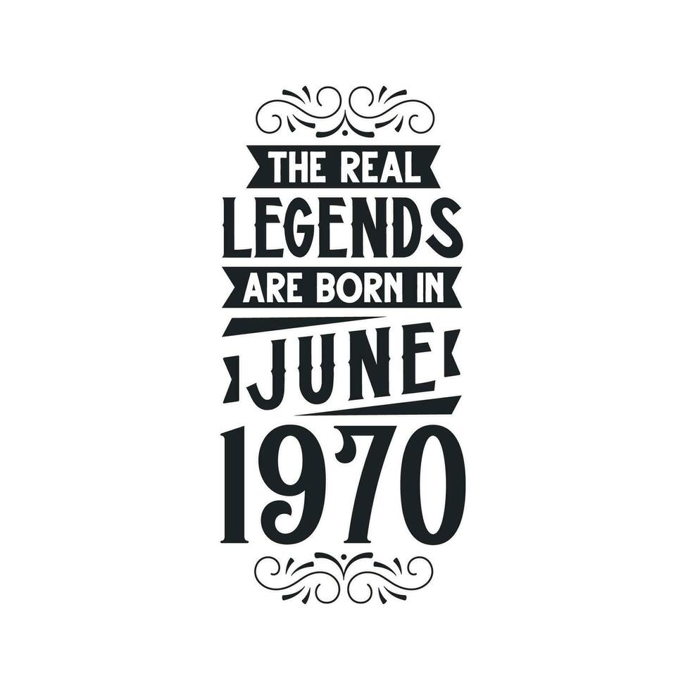 nacido en junio 1970 retro Clásico cumpleaños, real leyenda son nacido en junio 1970 vector