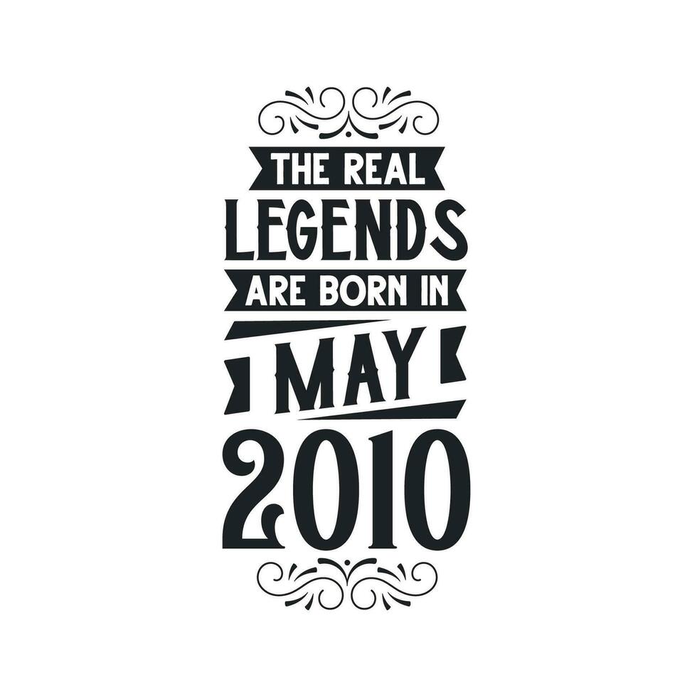 nacido en mayo 2010 retro Clásico cumpleaños, real leyenda son nacido en mayo 2010 vector