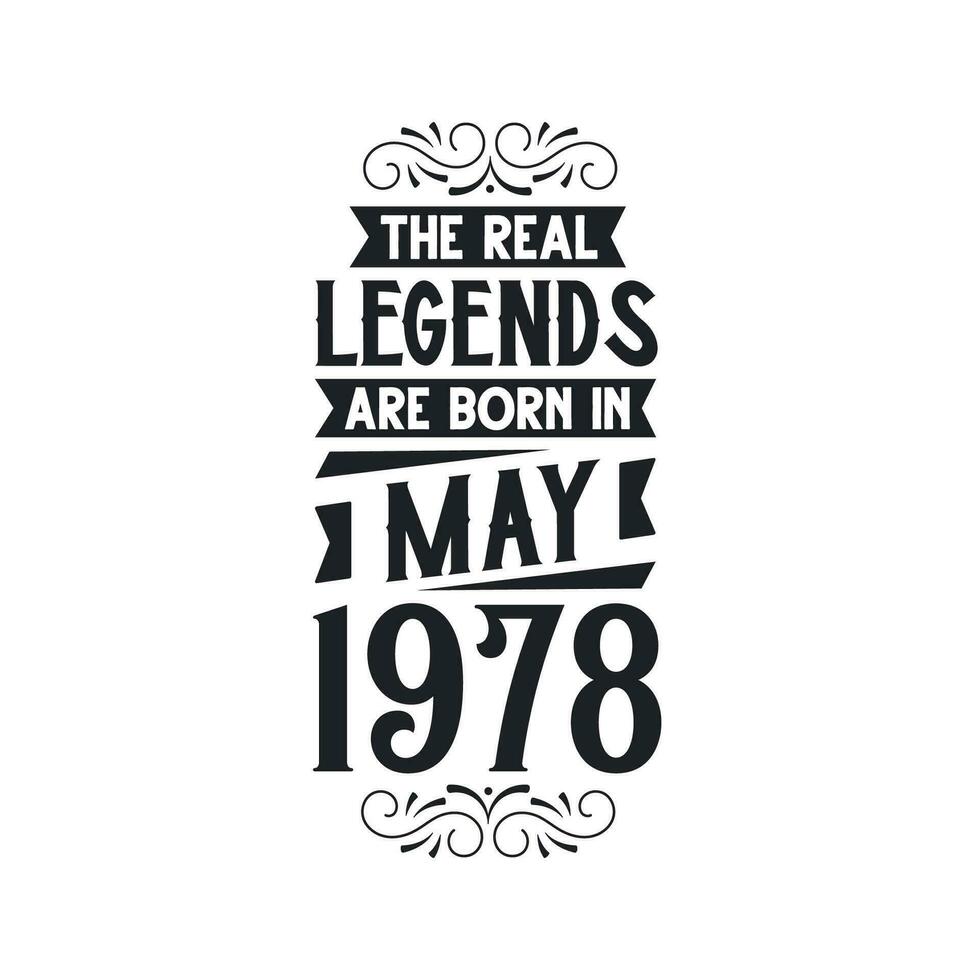 Born in May 1978 Retro Vintage Birthday, real legend are born in May 1978 vector