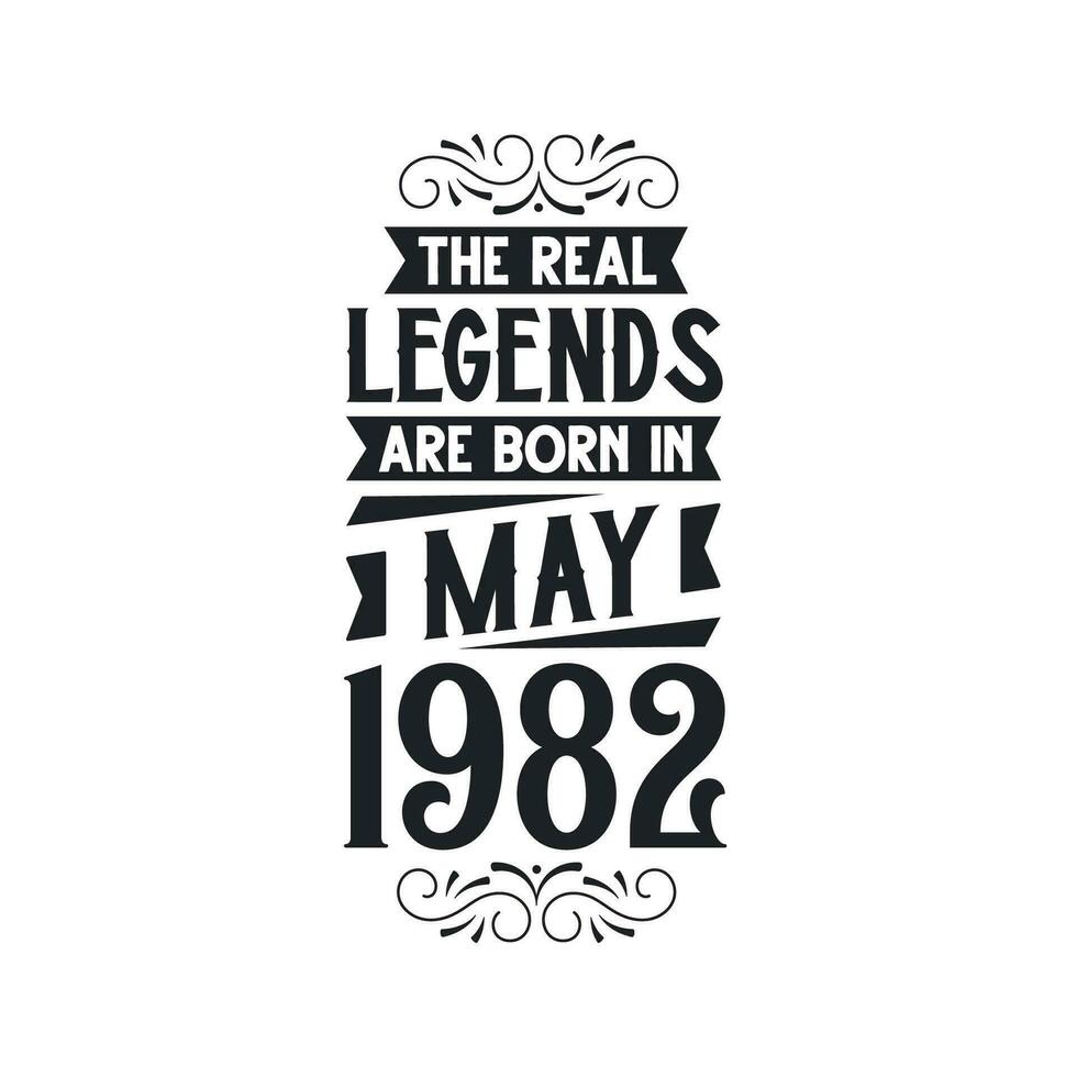Born in May 1982 Retro Vintage Birthday, real legend are born in May 1982 vector