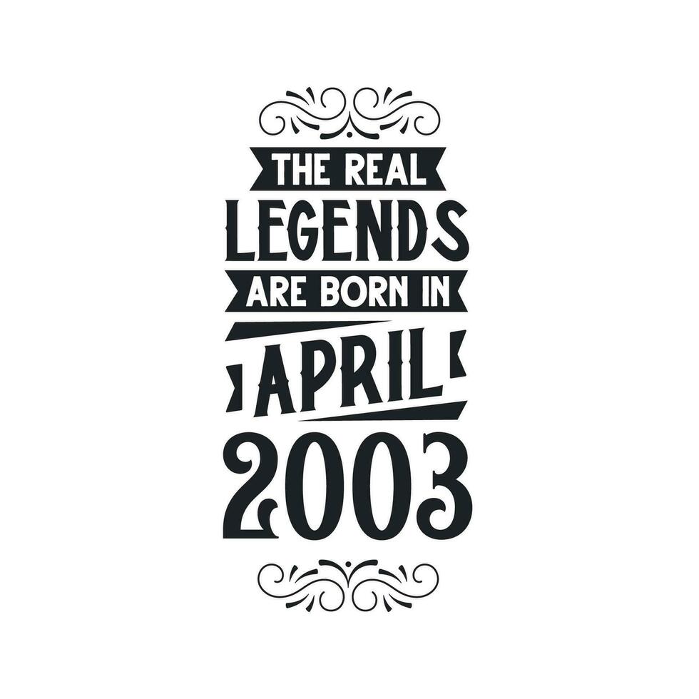 Born in April 2003 Retro Vintage Birthday, real legend are born in April 2003 vector