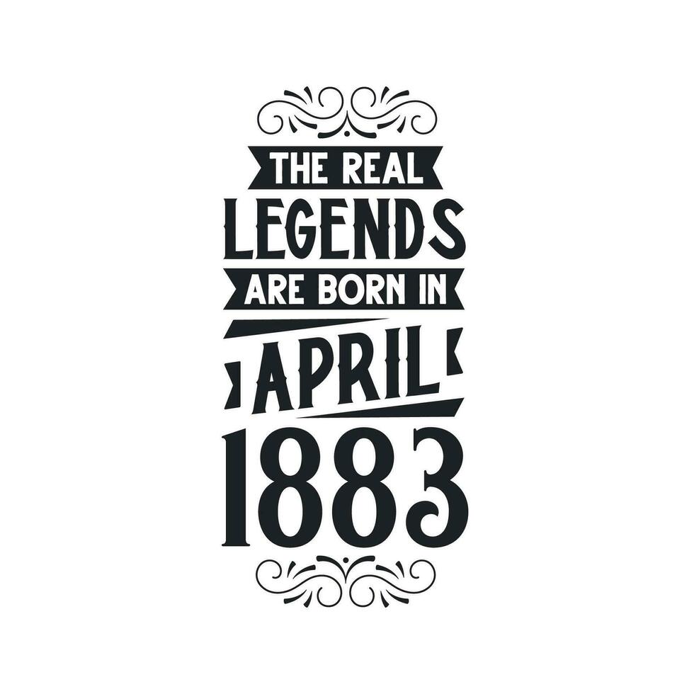 nacido en abril 1883 retro Clásico cumpleaños, real leyenda son nacido en abril 1883 vector