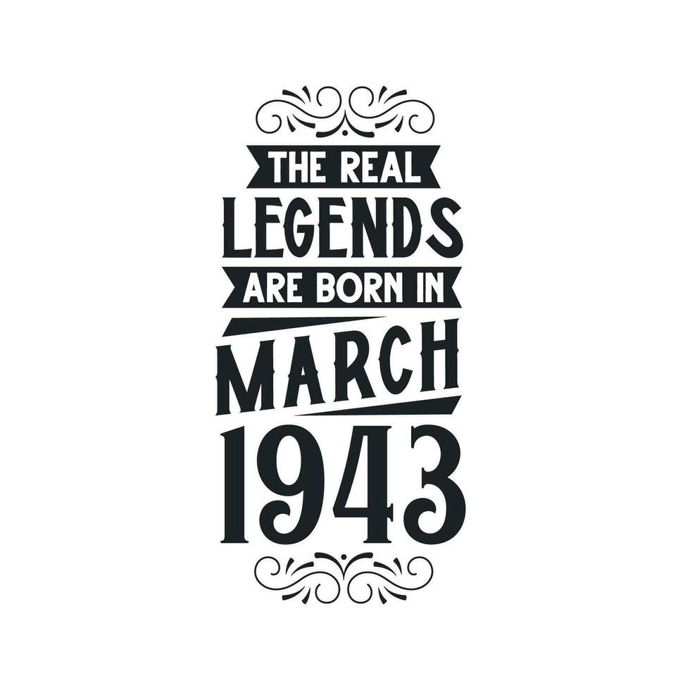 Born in March 1943 Retro Vintage Birthday, real legend are born in March 1943 vector