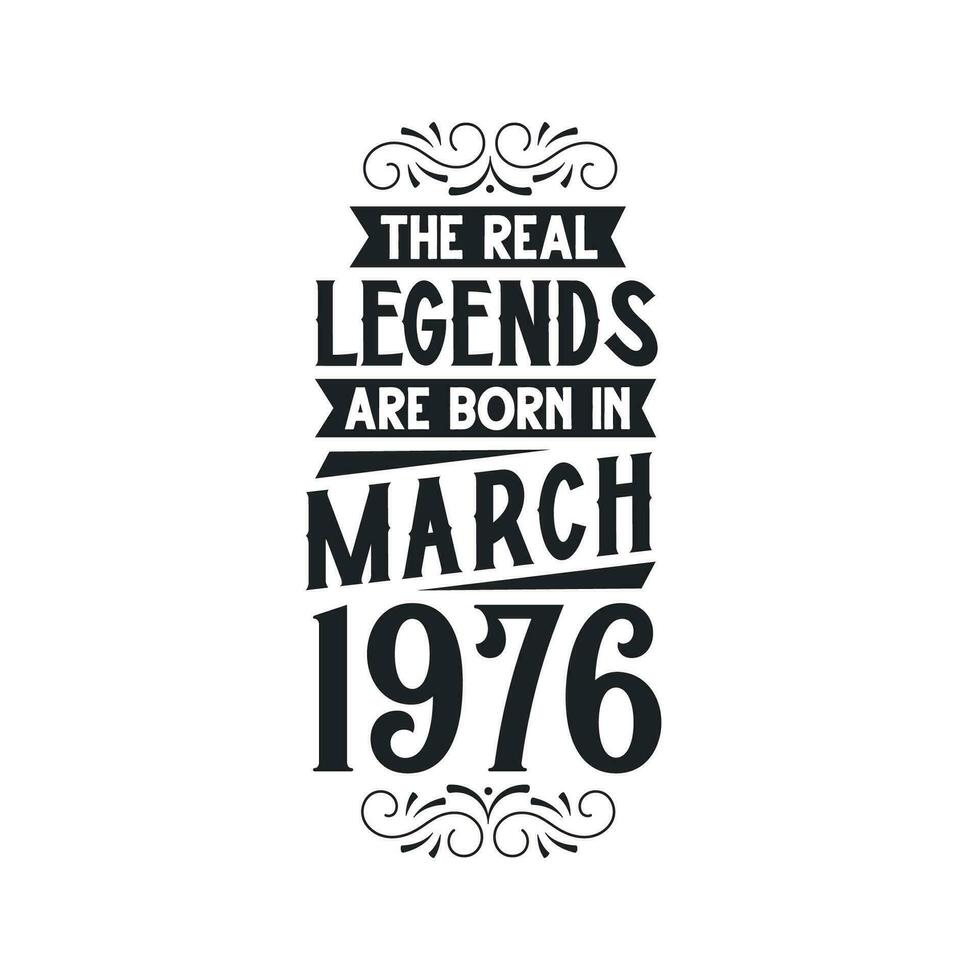 nacido en marzo 1976 retro Clásico cumpleaños, real leyenda son nacido en marzo 1976 vector
