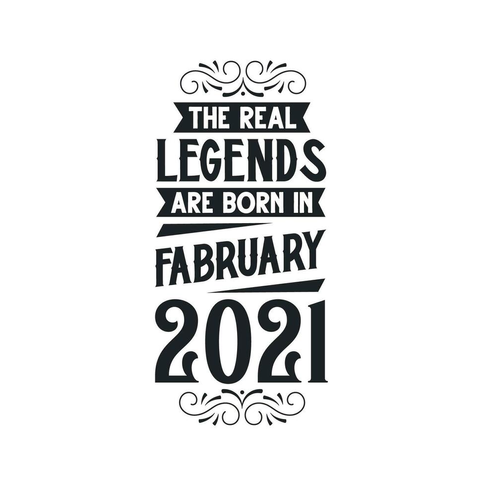 Born in February 2021 Retro Vintage Birthday, real legend are born in February 2021 vector