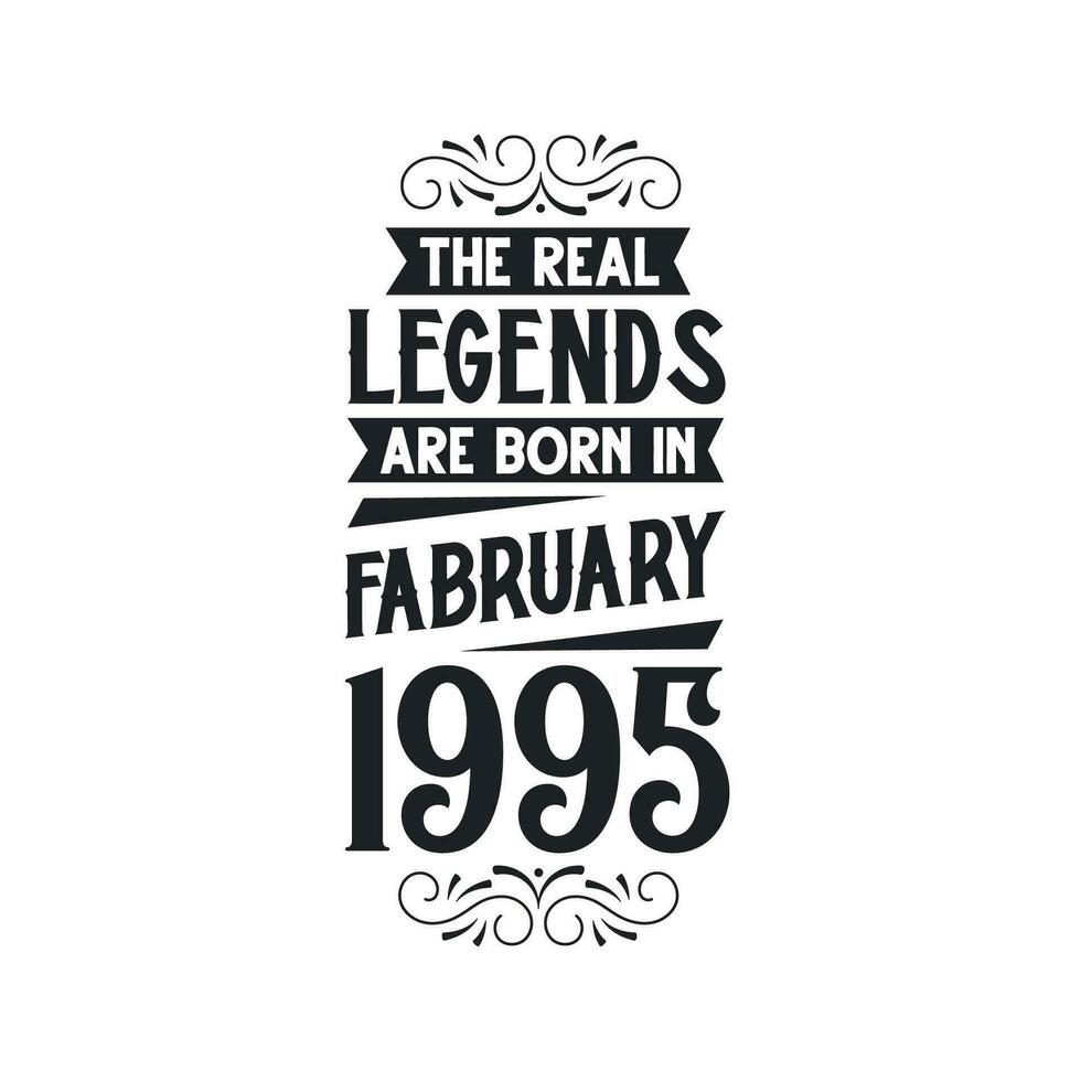 Born in February 1995 Retro Vintage Birthday, real legend are born in February 1995 vector