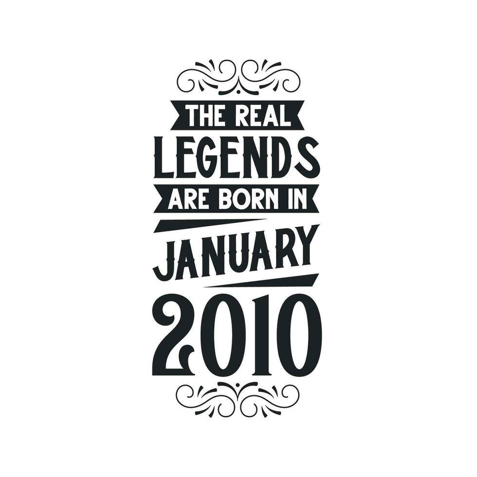Born in January 2010 Retro Vintage Birthday, real legend are born in January 2010 vector