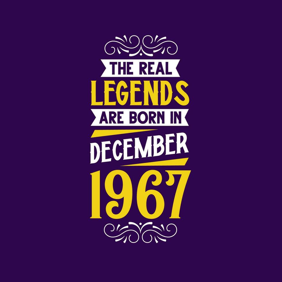 el real leyenda son nacido en diciembre 1967. nacido en diciembre 1967 retro Clásico cumpleaños vector