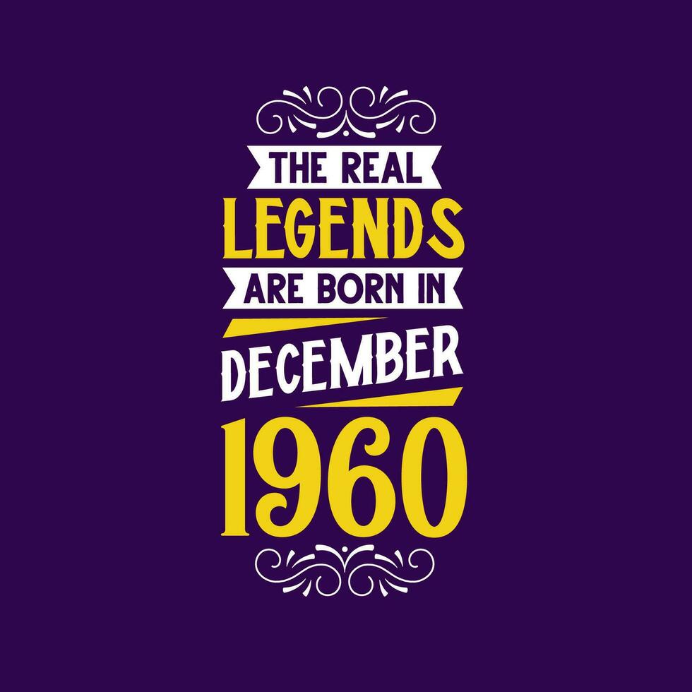 el real leyenda son nacido en diciembre 1960. nacido en diciembre 1960 retro Clásico cumpleaños vector