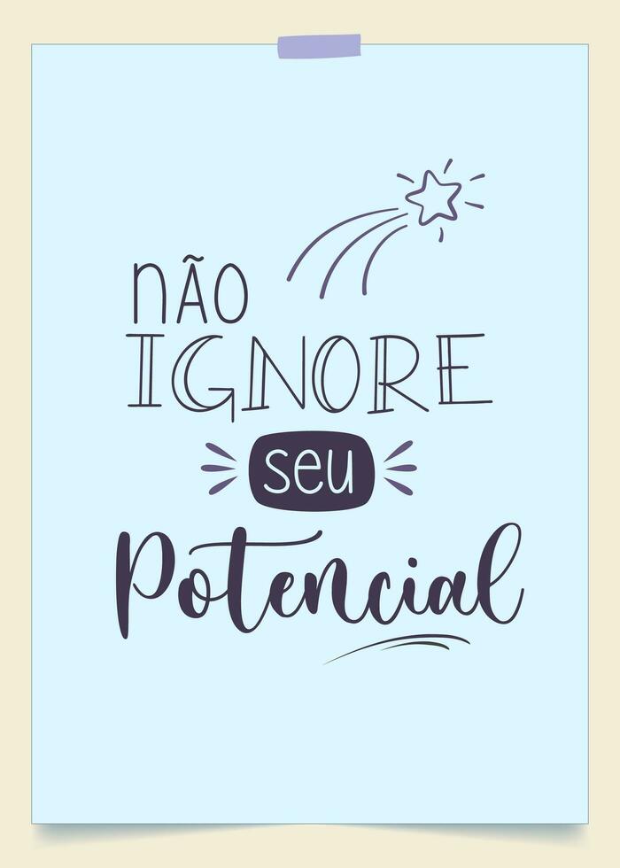 Brazilian Portuguese Inspirational Phrase. Translation - Do not ignore your potential. vector