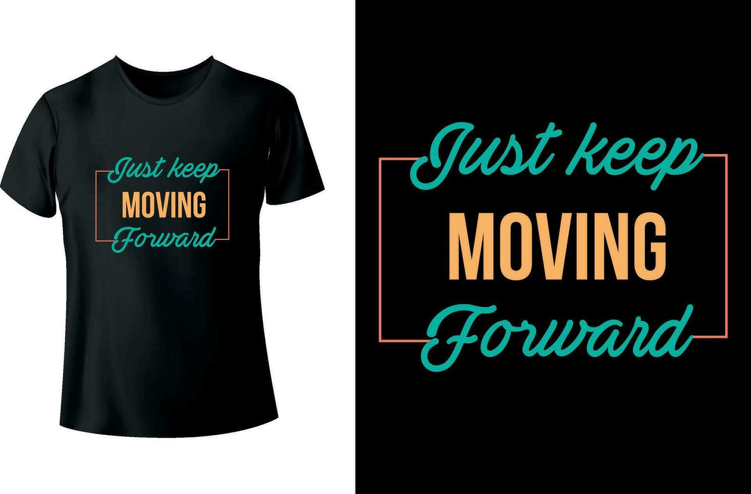 Just keep moving forward Typography Tshirt Design 27765661 Vector Art