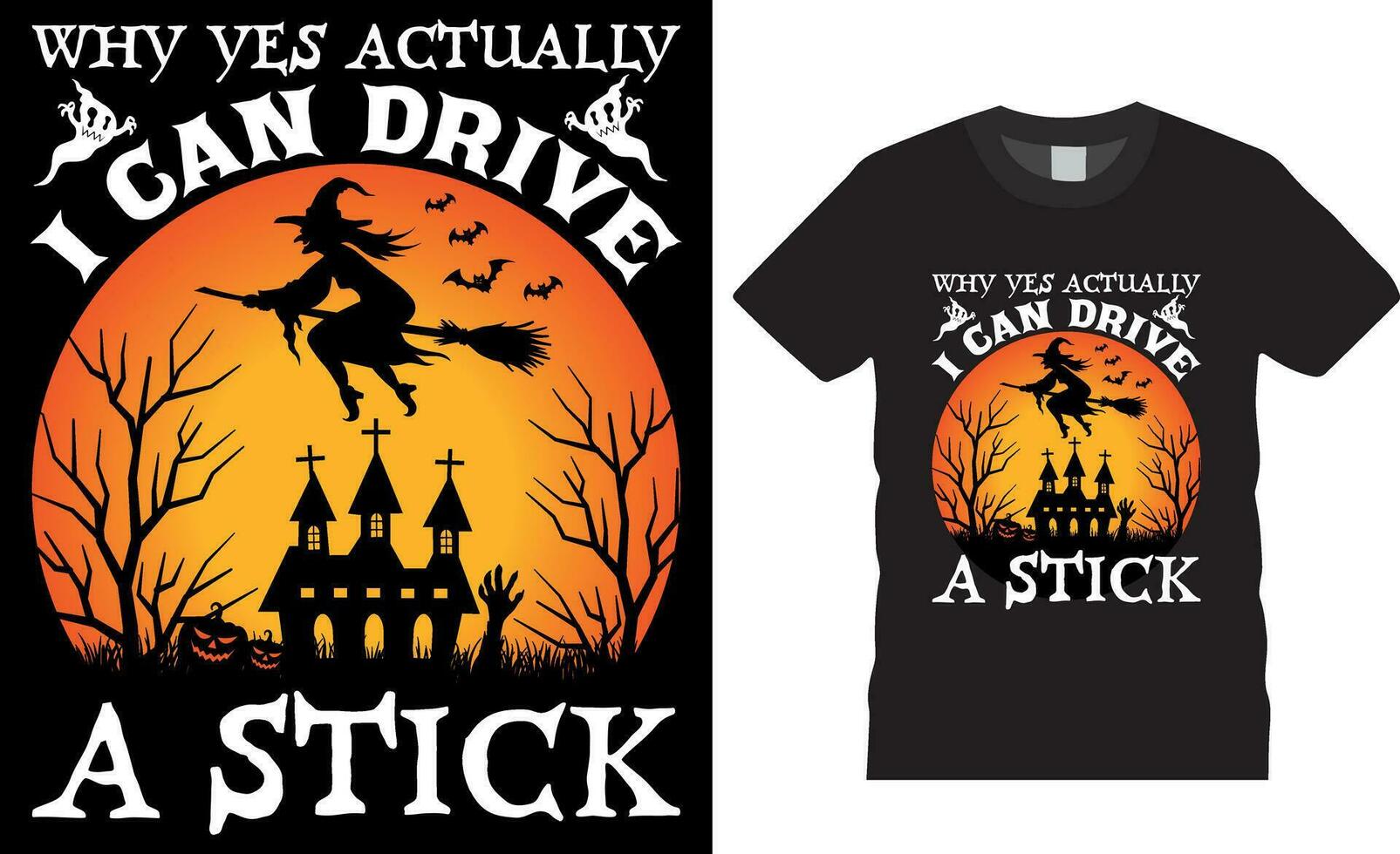 Why Yes Actually I Can Drive a Stick, Halloween vector graphic T-shirt design