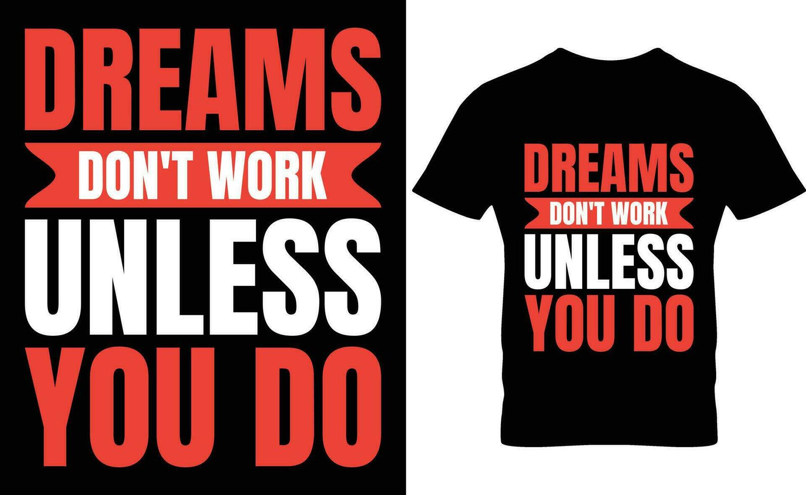 Dreams don't work unless you do typography t -shirt design vector