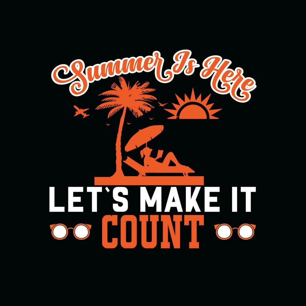 verano es aquí vamos hacer eso contar, creativo verano t camisa diseño vector