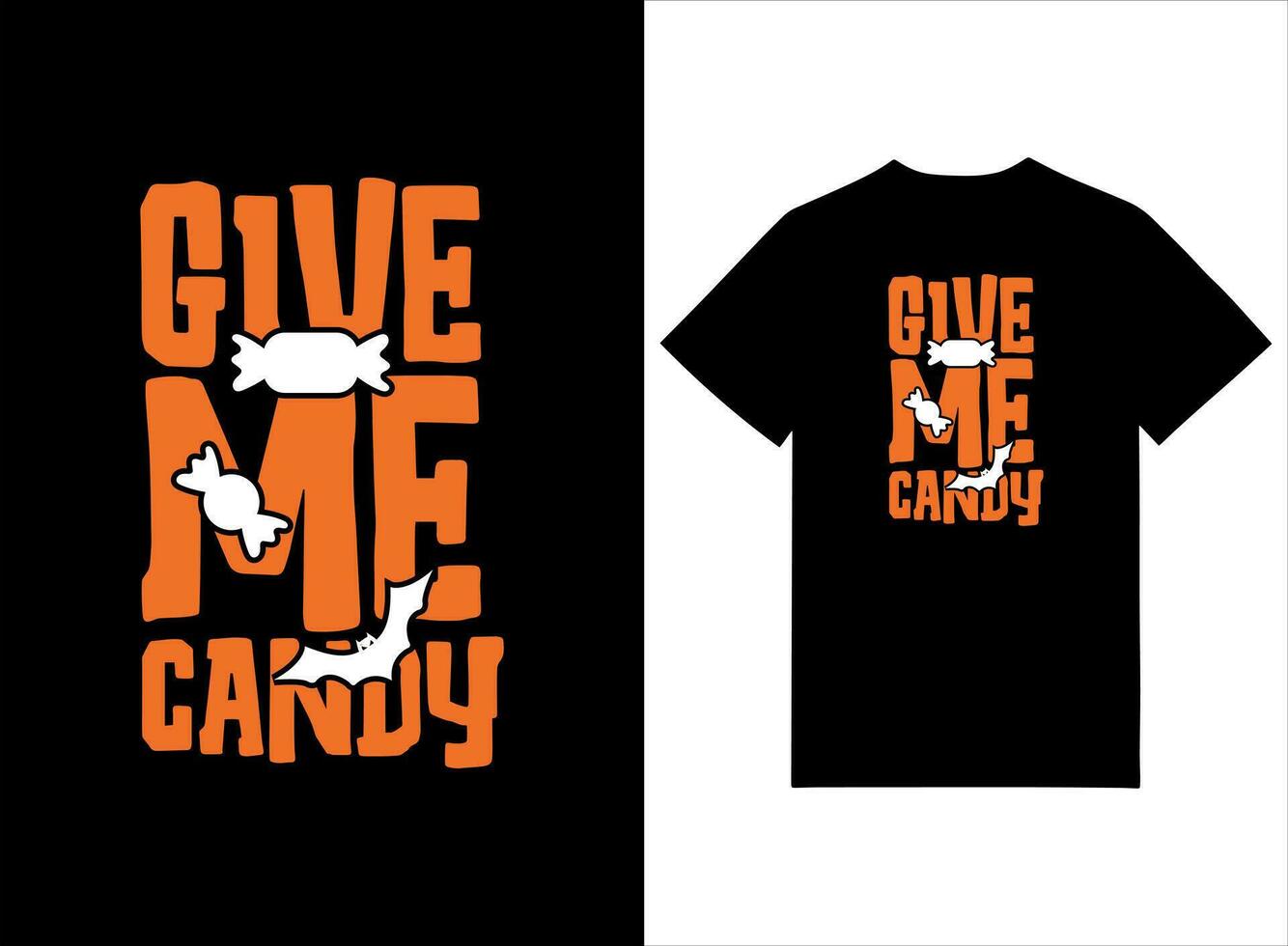 Give Me Candy Print Ready T-shirt Design vector