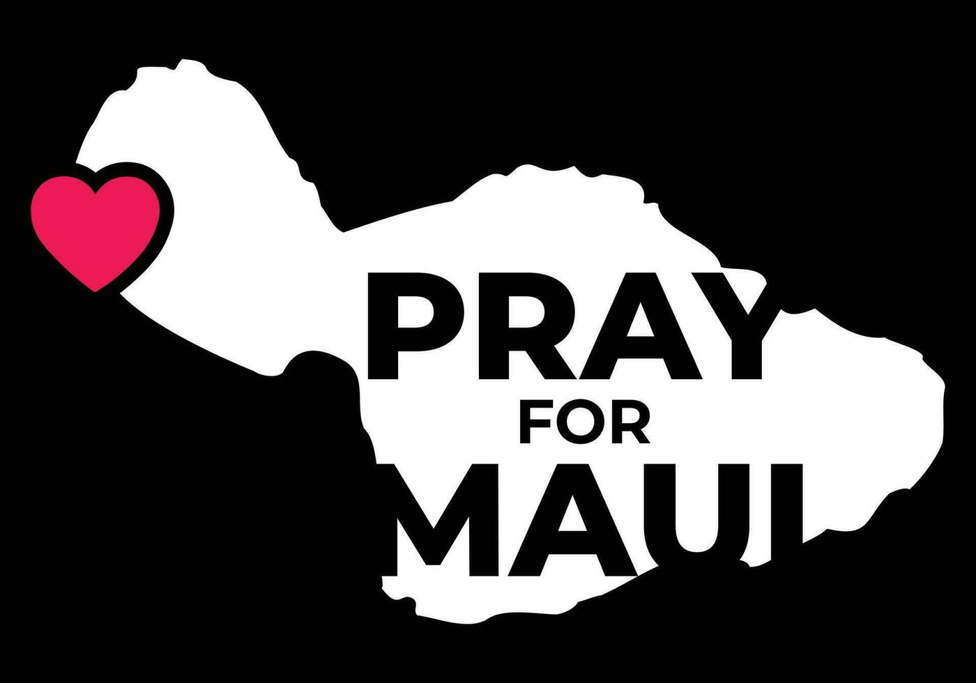 Pray for the Communities Affected by the Maui Wildfires. vector