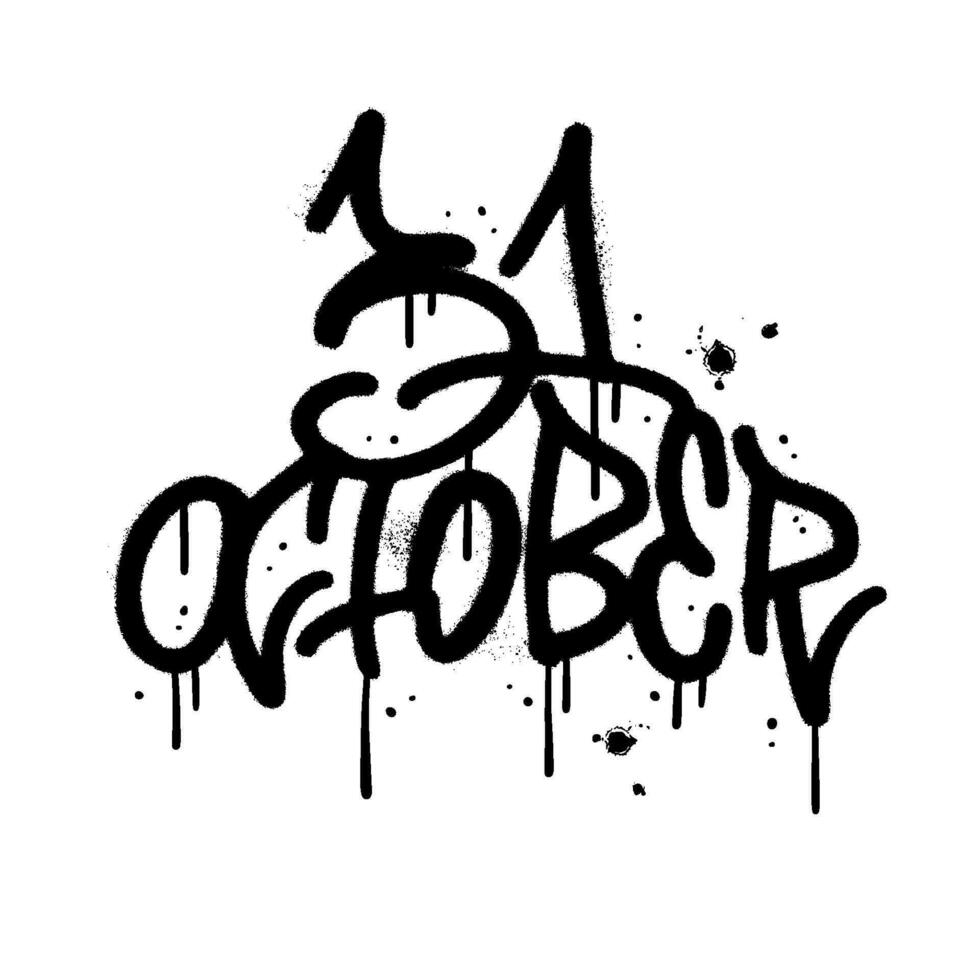 31 October - Halloween Lettering for banner, posters, cards in grungy urban graffiti stye., Window dressing, party invitation, sticker, print template. Vector spray textured illustration.