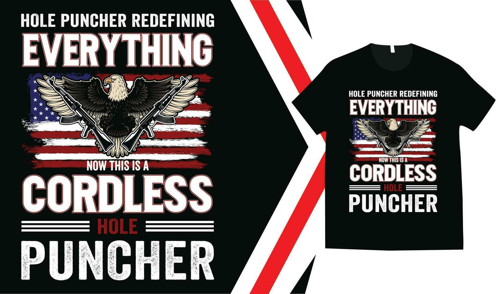 Hole puncher redefining everything now this is a cordless hole puncher- Veteran t-shirt and veterans day t-shirt design tamplate vector