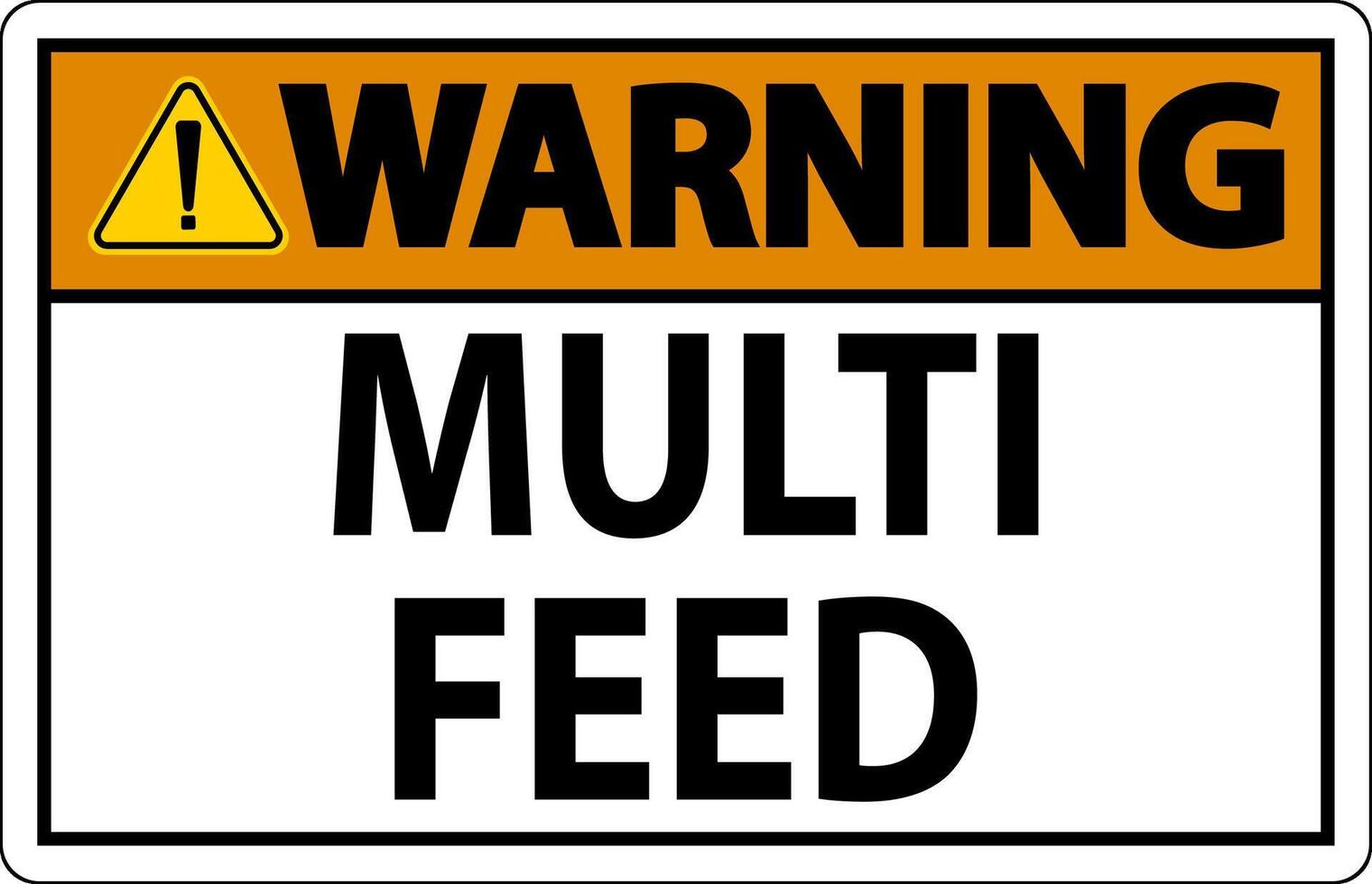Warning Sign, Multi Feed Label 27790054 Vector Art at Vecteezy