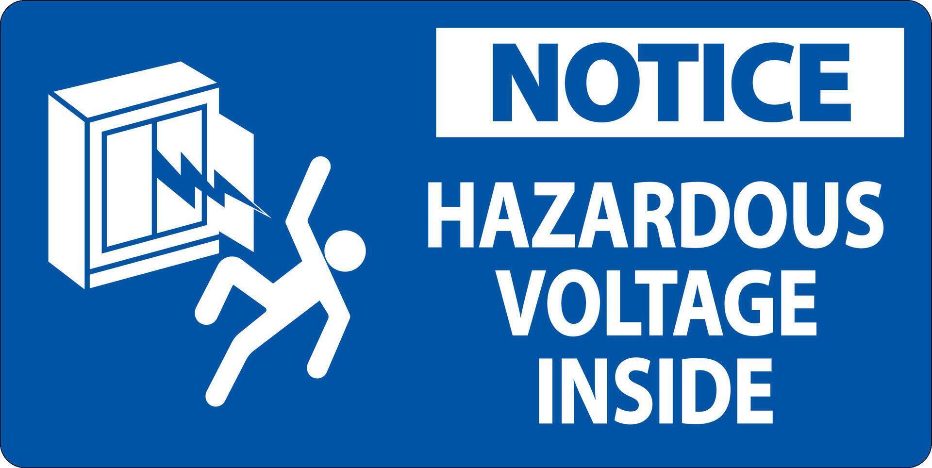 Notice Sign Hazardous Voltage Inside vector