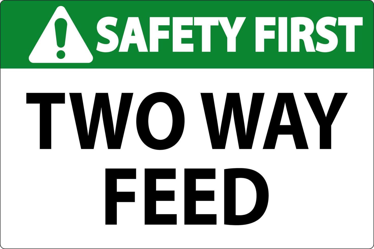 Safety First Sign Two Way Feed vector
