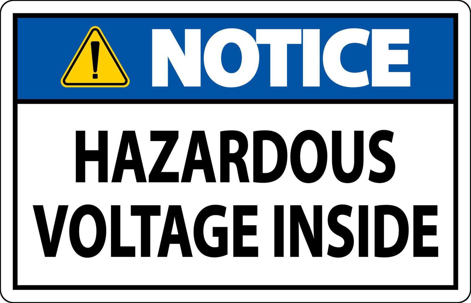 Notice Sign Hazardous Voltage Inside vector