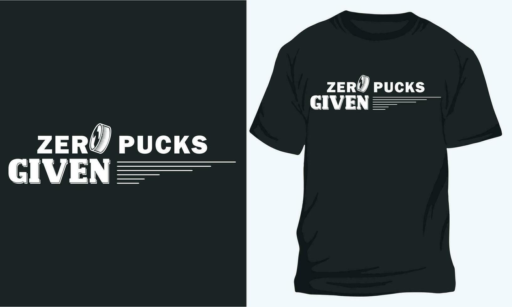 ZERO PUCKS GIVEN, Hockey t-shirt design vector