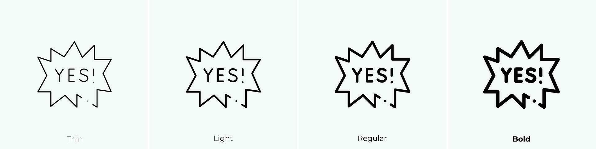 yes icon. Thin, Light, Regular And Bold style design isolated on white background vector