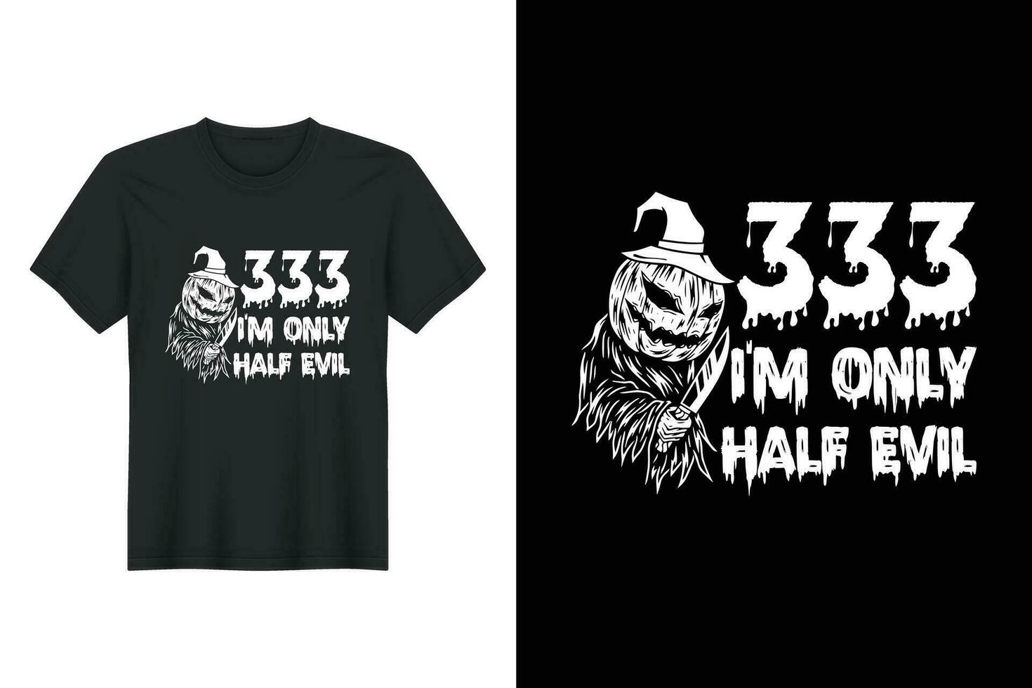333 Im Only Half Evil, T Shirt Design vector