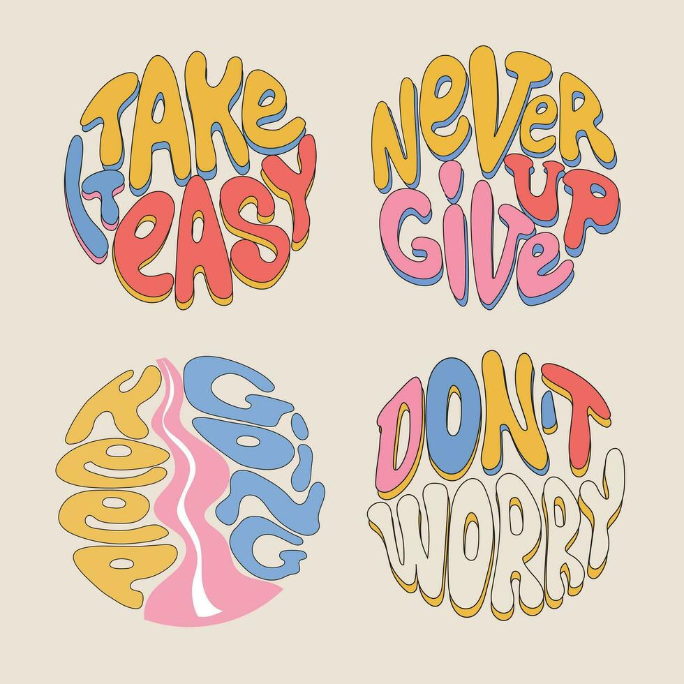 Groovy retro positive lettering . Inspirational quotes. Retro slogan collection in round shape. Ideal for t shirt print, decoration vector