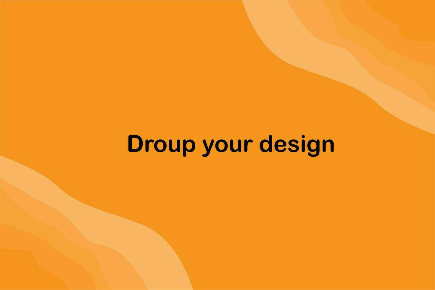 background design . here droup you design . vector