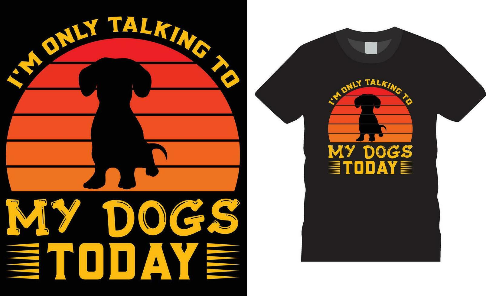 Dog typography T-Shirt Design. Dog Lover T-Shirt Design vector print template.Im only talking to my dogs today