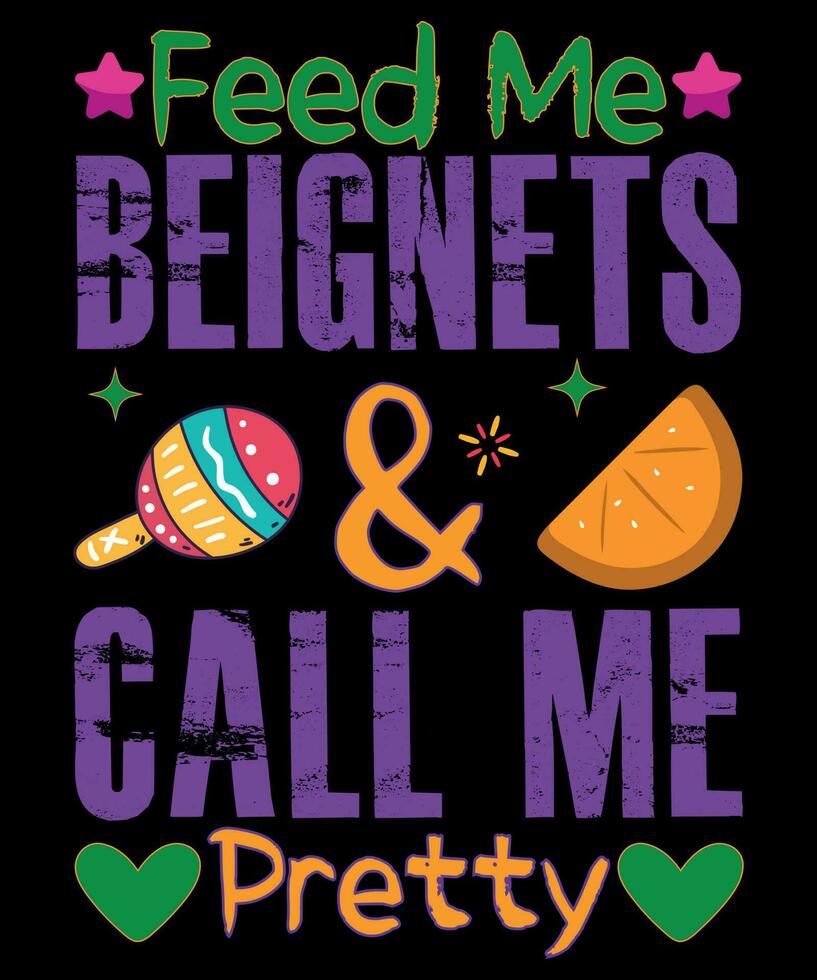 Feed Me Beignets and Call Me Pretty T-shirt vector
