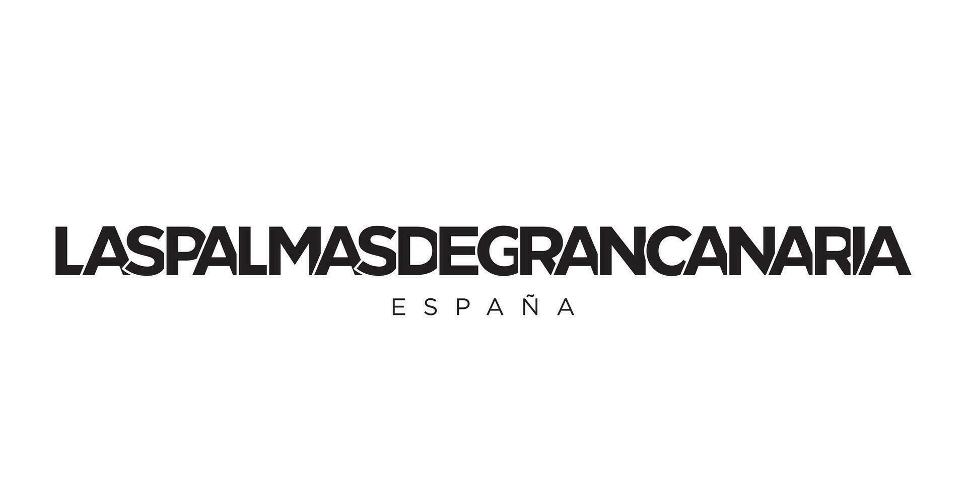 Las Palmas de Gran Canaria in the Spain emblem. The design features a geometric style, vector illustration with bold typography in a modern font. The graphic slogan lettering.