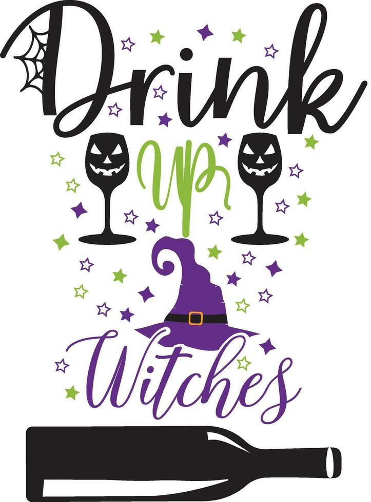 Drink up witches Halloween. Typography Tshirt Design. Vector Design. Good for T shirt print, poster, card, decoration, and gift design. Illustration isolated on white background.