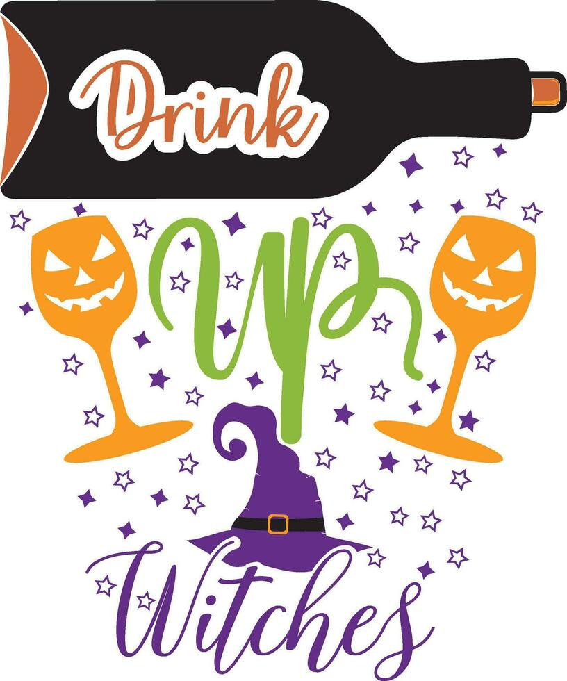 Drink up witches Halloween. Typography Tshirt Design. Vector Design. Good for T shirt print, poster, card, decoration, and gift design. Illustration isolated on white background.