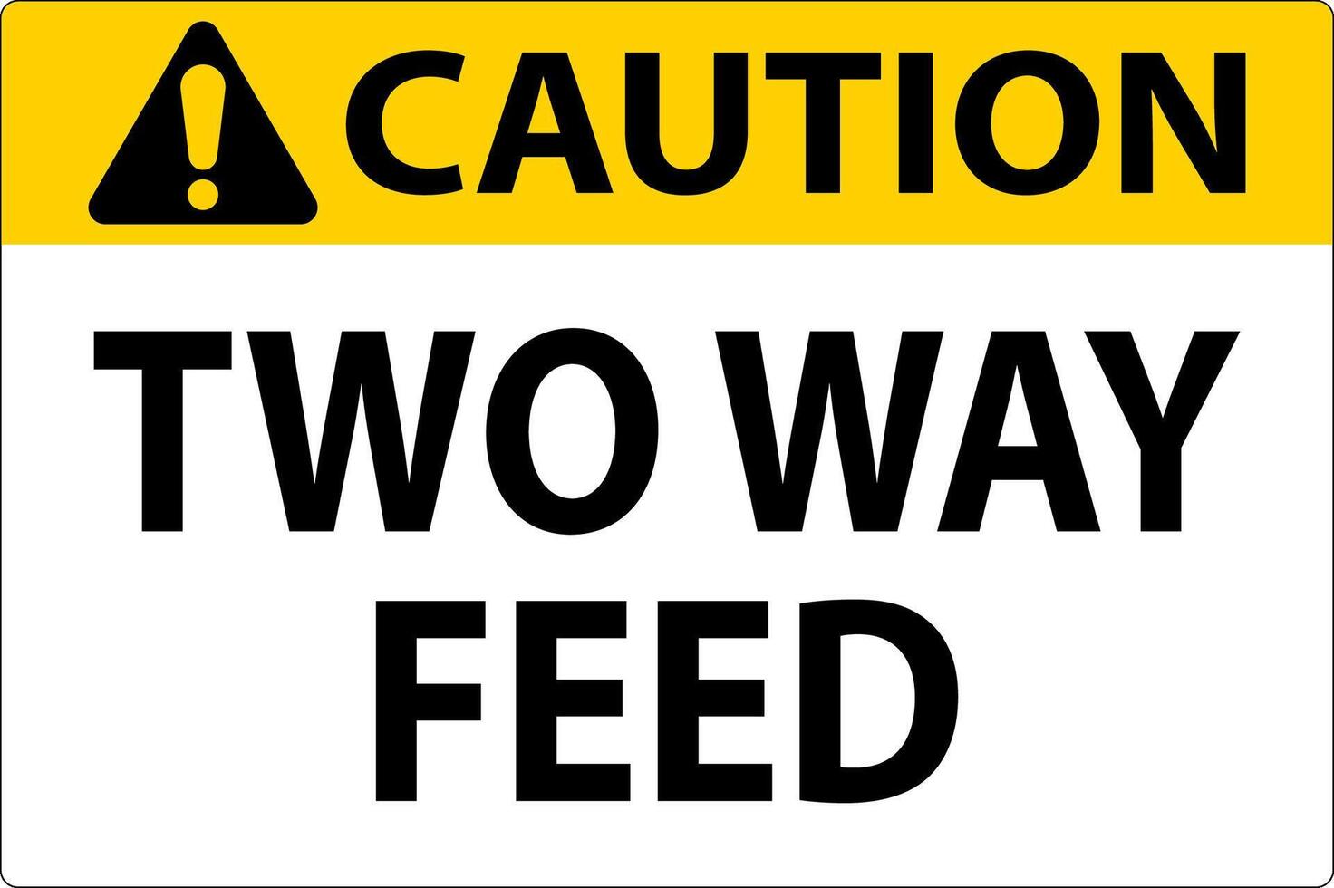 Caution Sign Two Way Feed vector