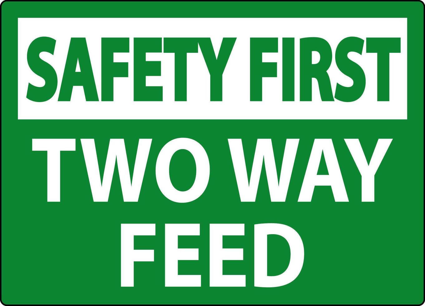 Safety First Sign Two Way Feed vector
