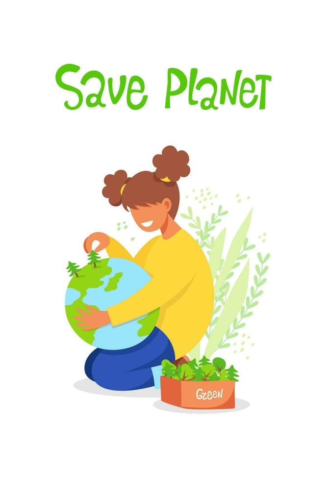 Save our planet, earth, ecology, environmental protection, earth day. The girl holds the planet on her knees, saaya plants on it. Vector flat illustration with hand lettering