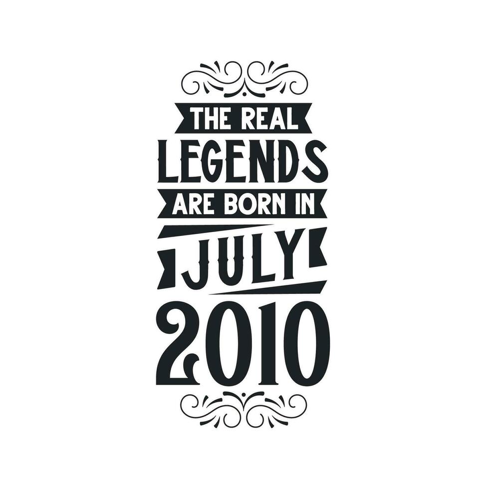 Born in July 2010 Retro Vintage Birthday, real legend are born in July 2010 vector