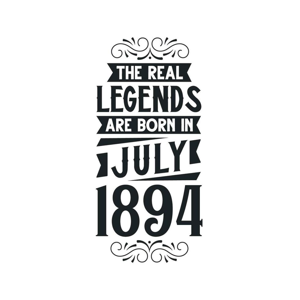 Born in July 1894 Retro Vintage Birthday, real legend are born in July 1894 vector