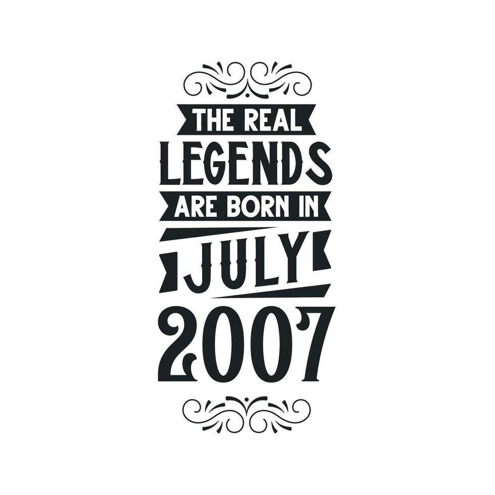 Born in July 2007 Retro Vintage Birthday, real legend are born in July 2007 vector