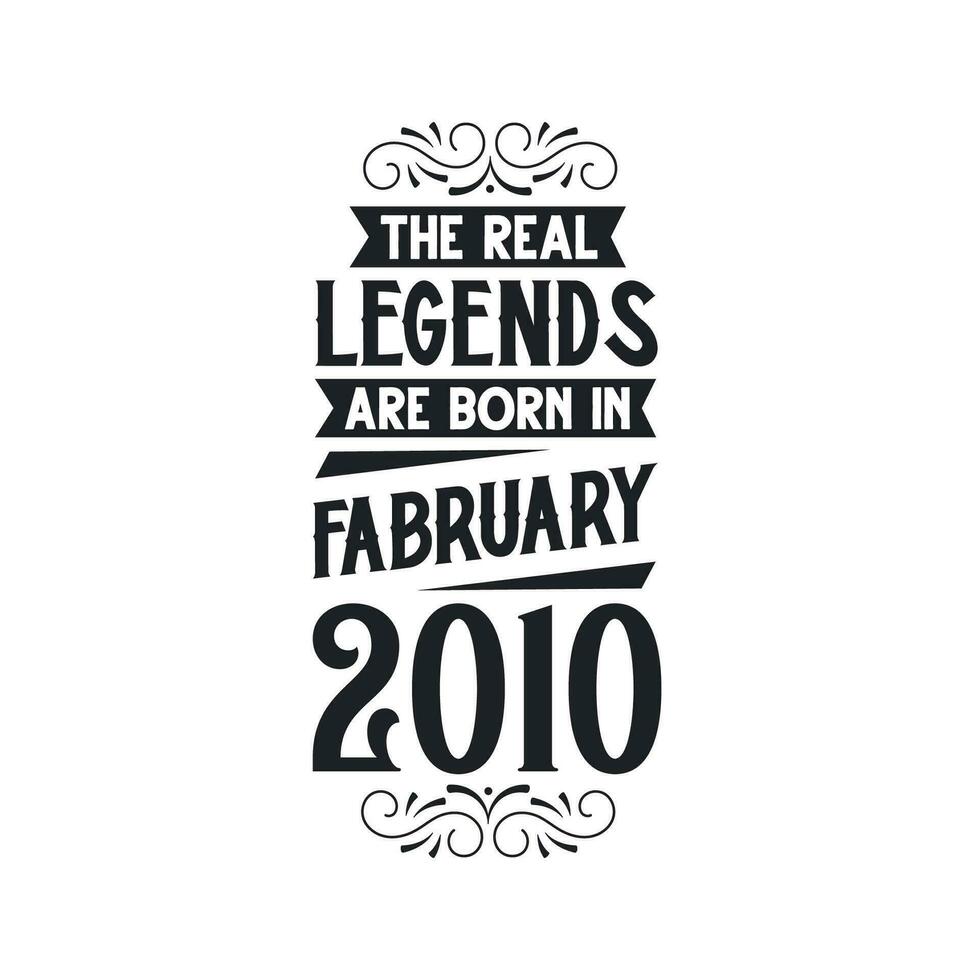 Born in February 2010 Retro Vintage Birthday, real legend are born in February 2010 vector