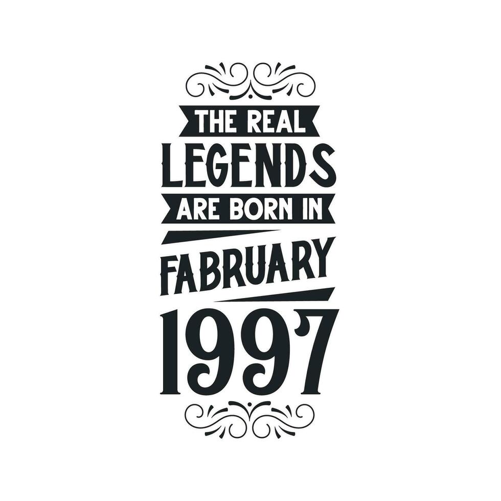Born in February 1997 Retro Vintage Birthday, real legend are born in February 1997 vector