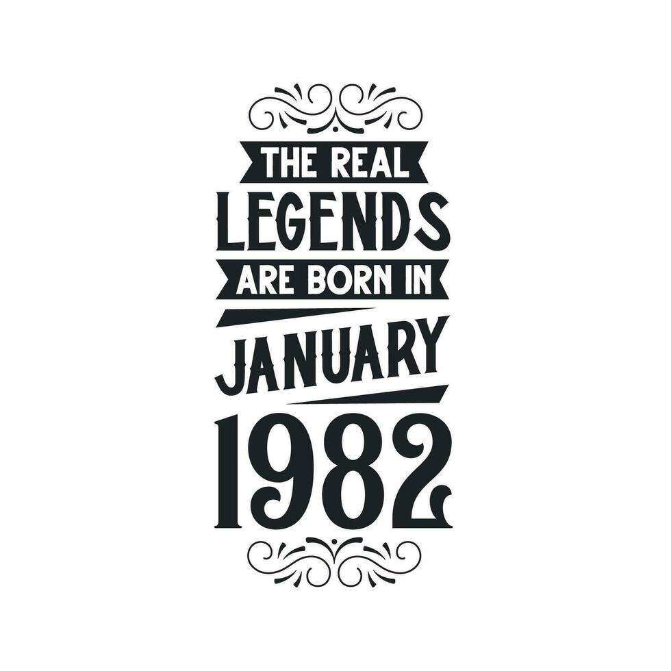 Born in January 1982 Retro Vintage Birthday, real legend are born in January 1982 vector