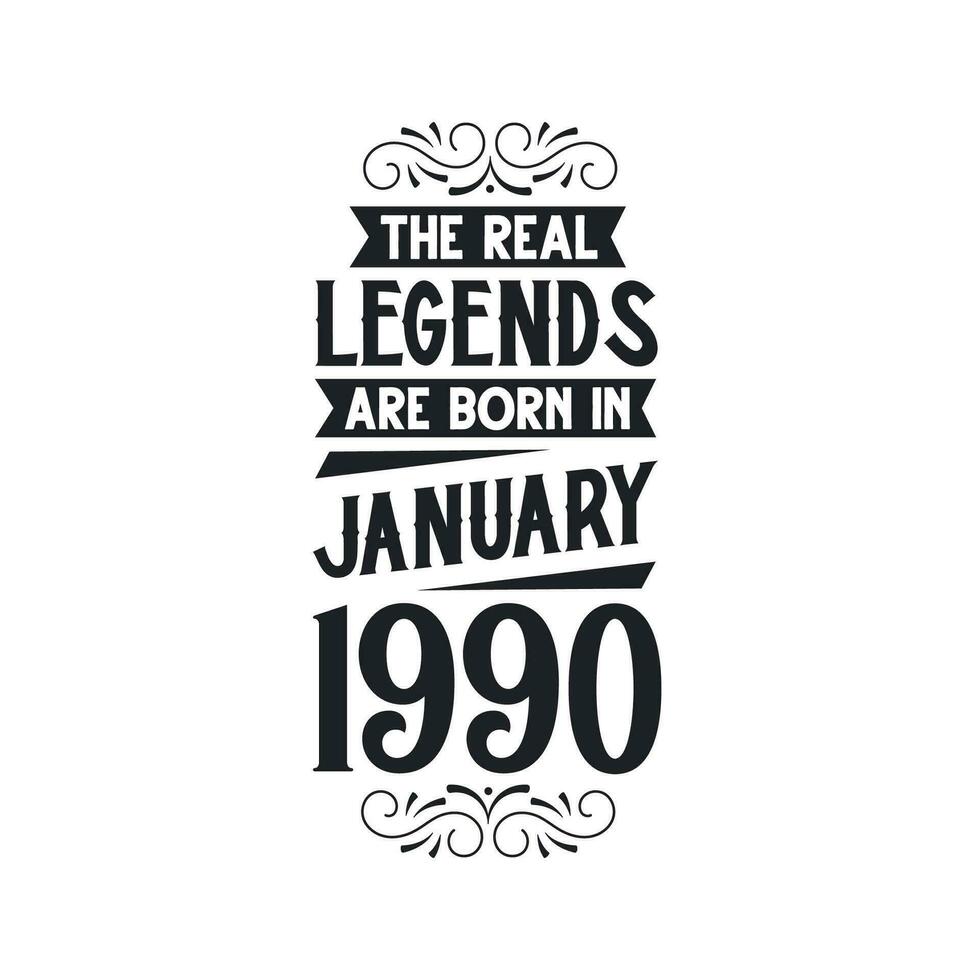 Born in January 1990 Retro Vintage Birthday, real legend are born in January 1990 vector