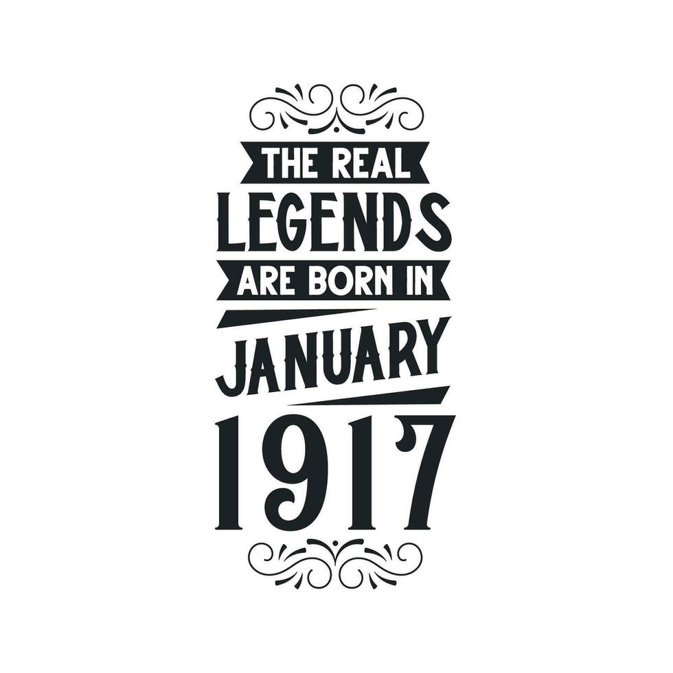 Born in January 1917 Retro Vintage Birthday, real legend are born in January 1917 vector